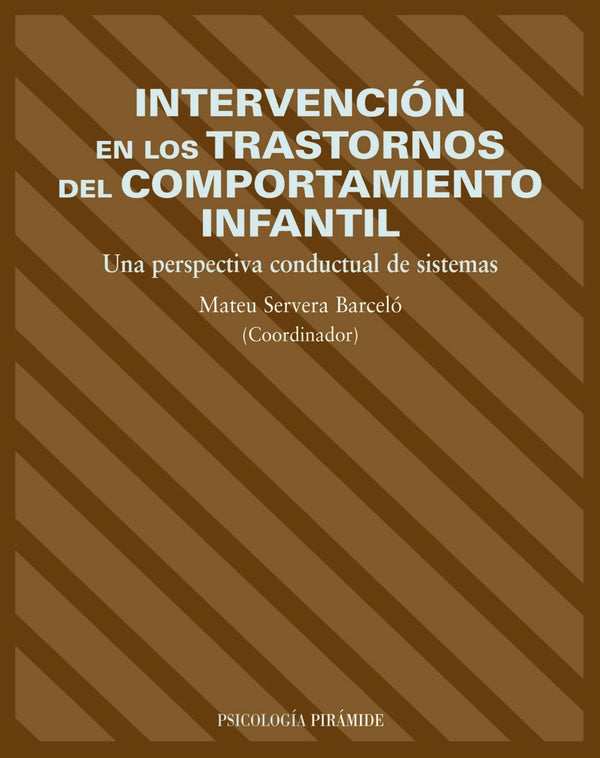 Intervención en los trastornos del comportamiento infantil: Una perspectiva conductual de sistemas