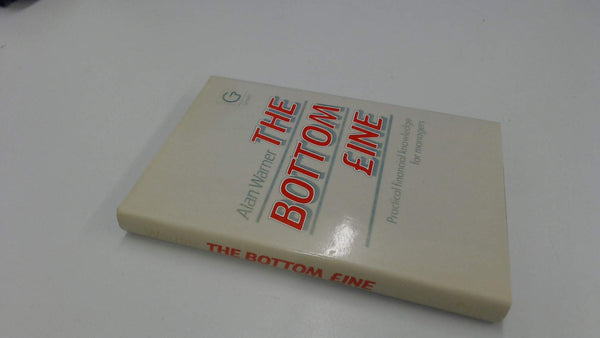 The Bottom Line: Practical Financial Knowledge for Managers