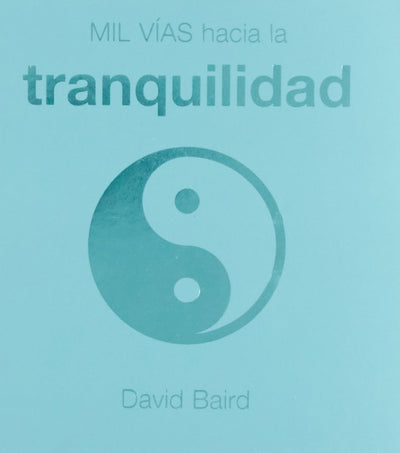Mil vías hacia la tranquilidad
