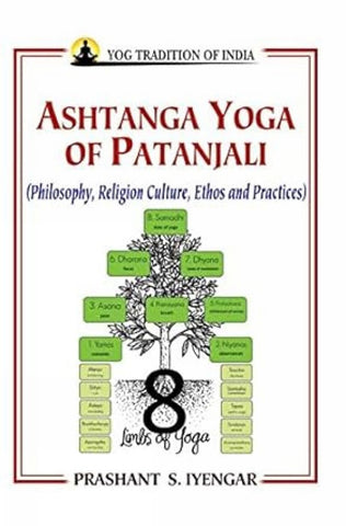 Ashtanga Yoga of Patanjali: Philosophy, Religion Culture, Ethos and Practice