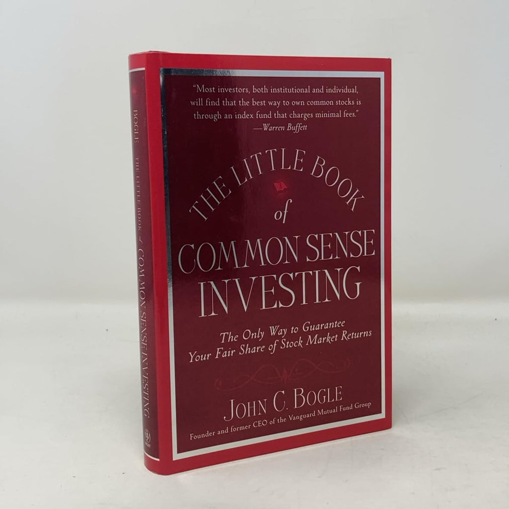 The Little Book of Common Sense Investing: The Only Way to Guarantee Your Fair Share of Stock Market Returns (Little Book, Big Profits)
