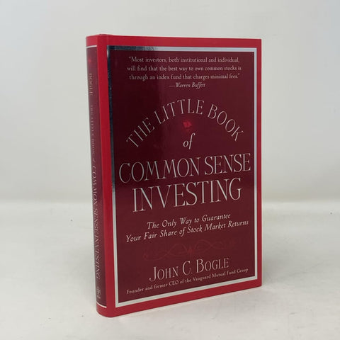 The Little Book of Common Sense Investing: The Only Way to Guarantee Your Fair Share of Stock Market Returns (Little Book, Big Profits)