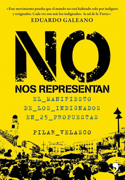 No nos representan: El manifiesto de los indignados en 25 propuestas