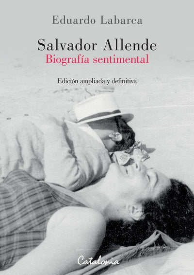 Salvador Allende: Biografía Sentimental