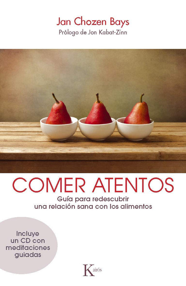 Comer atentos: Guía para redescubrir una relación sana con los alimentos