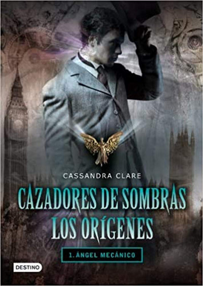 Ángel mecánico. Cazadores de sombras. Los orígenes 1: 1. Ángel mecánico