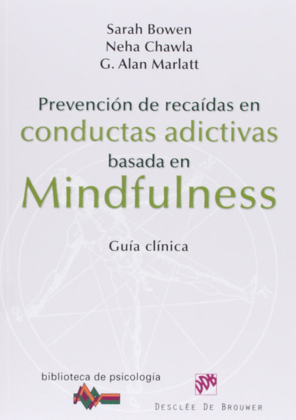 Prevención de recaídas en conductas adictivas basada en Mindfulness: Guía clínica