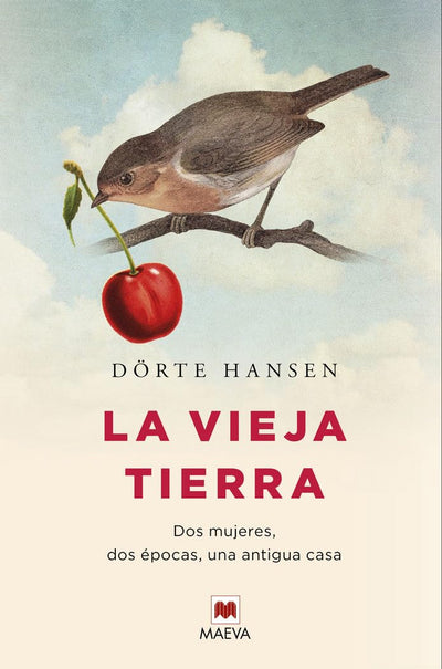 La vieja tierra: Dos mujeres, dos épocas, una antigua casa