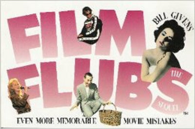 Film Flubs: The Sequel : Even More Memorable Movie Mistakes