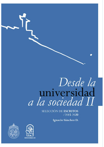 Desde la Universidad a la sociedad II: Selección de elección de escritos / 2015-2020