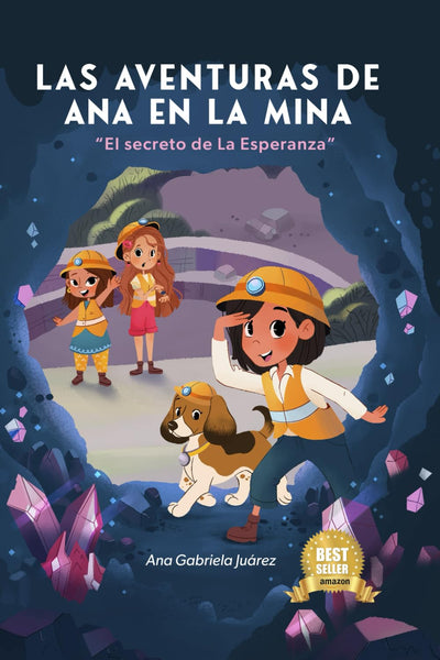 LAS AVENTURAS DE ANA EN LA MINA: El Secreto de la Esperanza (Spanish Edition)