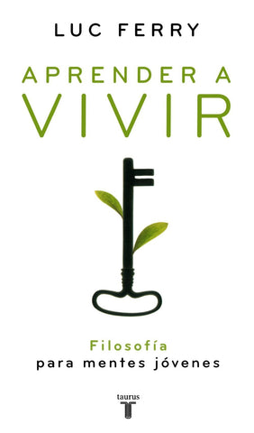 Aprender a Vivir: Filosofía Para Mentes Jovenes