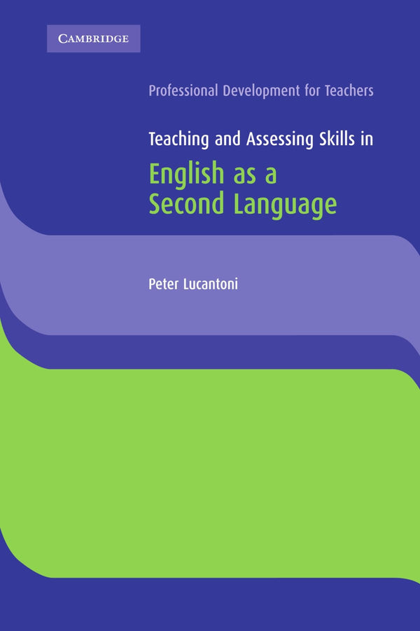 Teaching and Assessing Skills in English as a Second Language (Cambridge International Examinations)