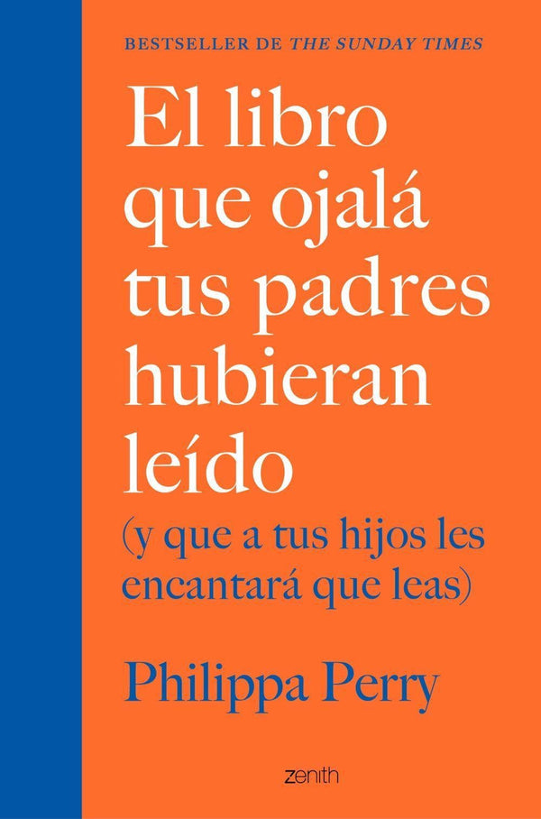 El libro que ojalá tus padres hubieran leído: (y que a tus hijos les encantará que leas)