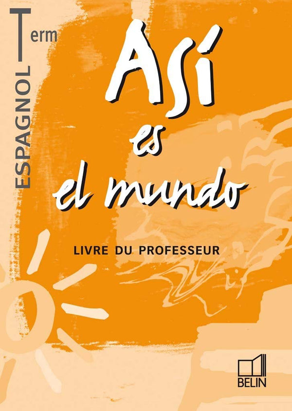 Así es el mundo - Term (2003): Livre du professeur