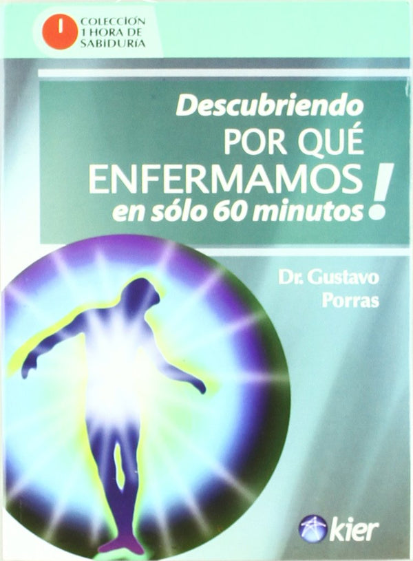 Descubriendo por que enfermamos en solo 60 minutos!