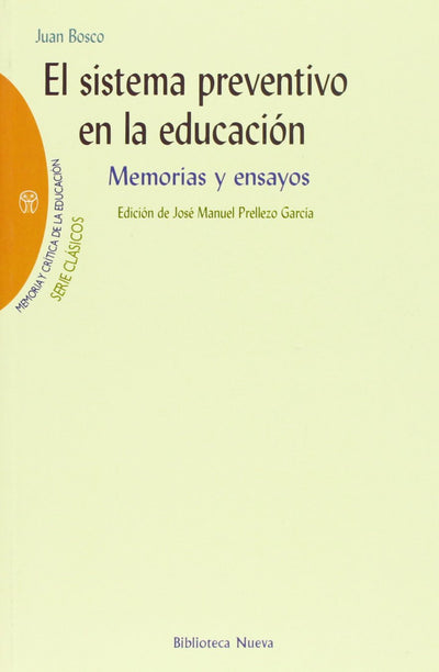El sistema preventivo en la educacion. Memorias y ensayos