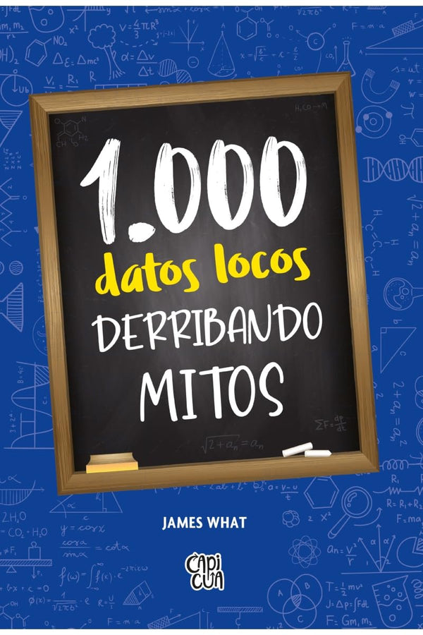 1000 datos locos: Derribando mitos