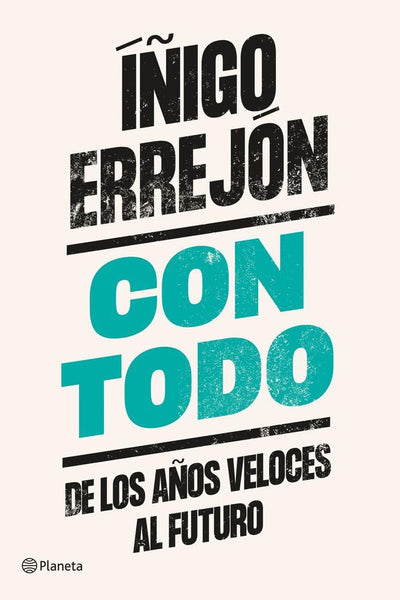 Con todo: De los años veloces al futuro