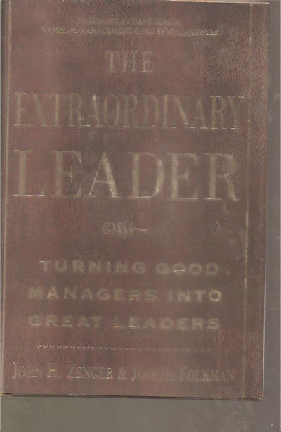 The Extraordinary Leader : Turning Good Managers into Great Leaders