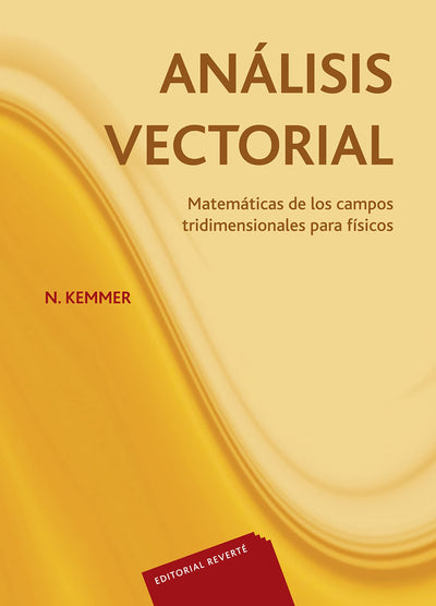 Análisis vectorial: Matemáticas de los campos tridimensionales para físicos