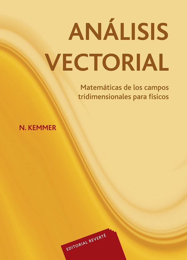 Análisis vectorial: Matemáticas de los campos tridimensionales para físicos