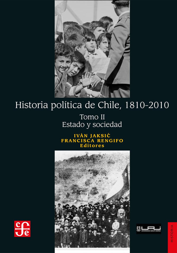 Historia política de Chile, 1810-2010. Tomo II: Estado y sociedad (Spanish Edition)