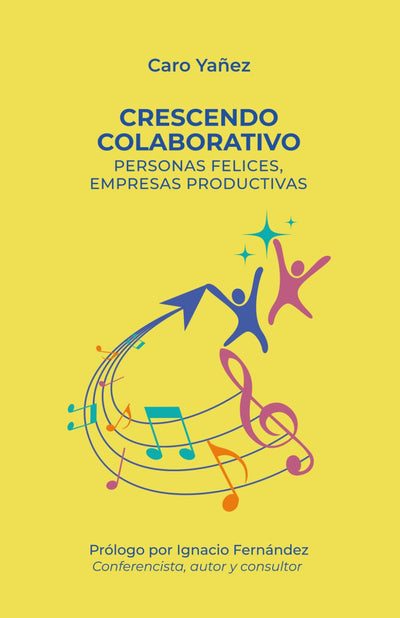 Crescendo colaborativo: Personas felices, empresas productivas