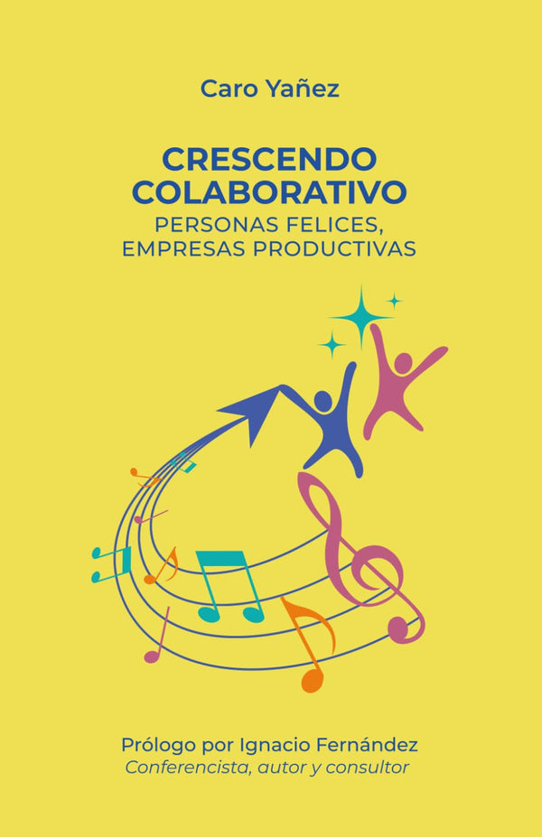Crescendo colaborativo: Personas felices, empresas productivas