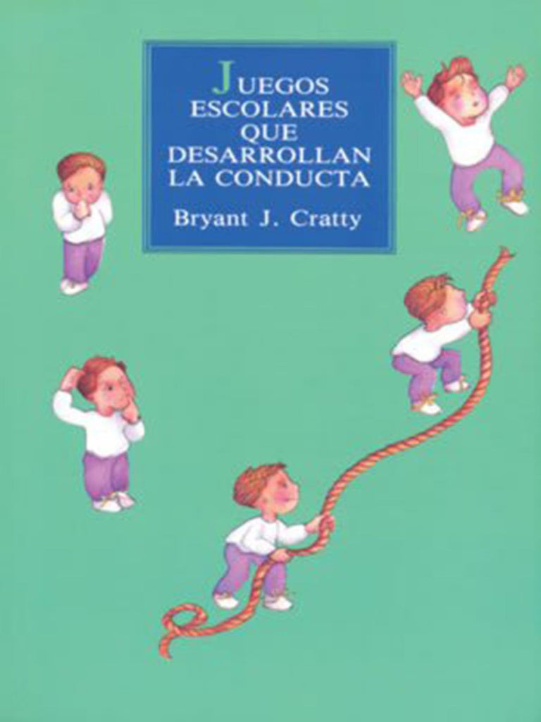 Juegos escolares que desarrollan la conducta (Spanish Edition)
