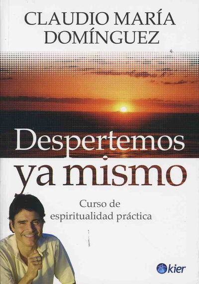 Despertemos ya mismo. Curso de espiritualidad practica