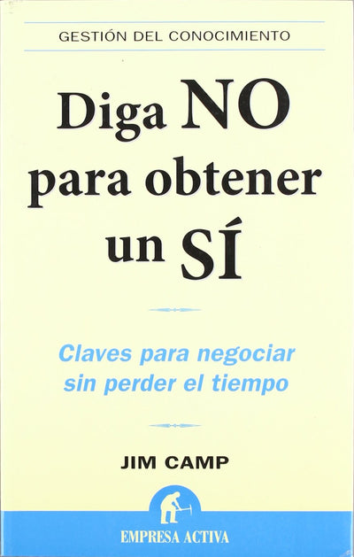 Diga no para obtener un sí