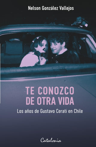 Te conozco de otra vida: Los años de Gustavo Cerati en Chile