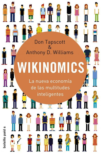 Wikinomics: La nueva economía de las multitudes inteligentes