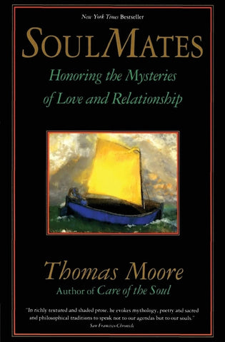 Soul Mates: Honoring the Mystery of Love and Relationship