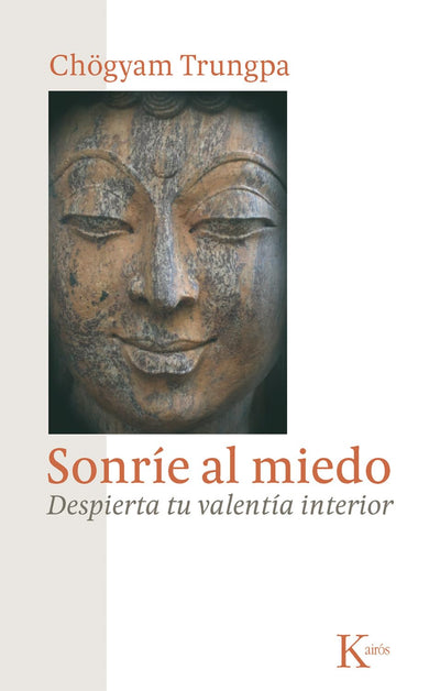 Sonríe al miedo: Despierta tu valentía interior (Sabiduria Perenne)