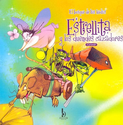 Estrellita y Los Duendes Cazadores - El Bosque de Las Hadas I (Spanish Edition)