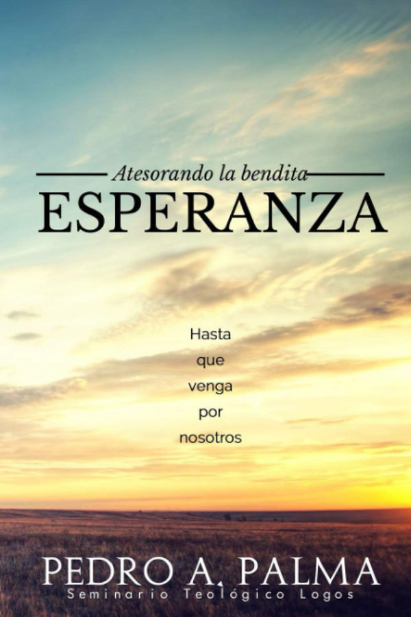 Atesorando la Bendita Esperanza: Hasta que Venga por Nosotros