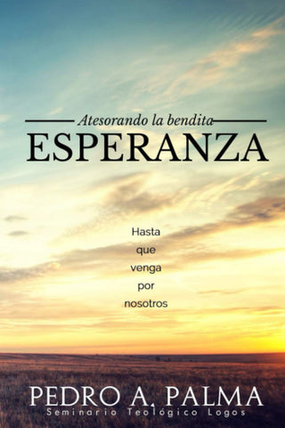 Atesorando la Bendita Esperanza: Hasta que Venga por Nosotros