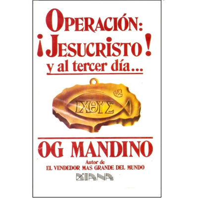 Operación: ¡Jesucristo! y al tercer día...