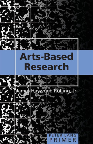 Arts-Based Research Primer (Peter Lang Primer)