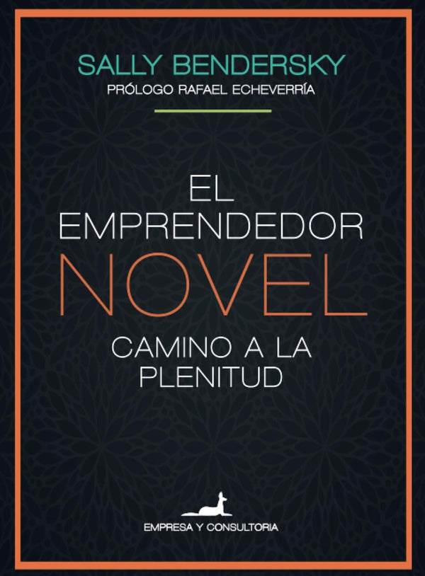 El emprendedor novel: Camino a la plenitud