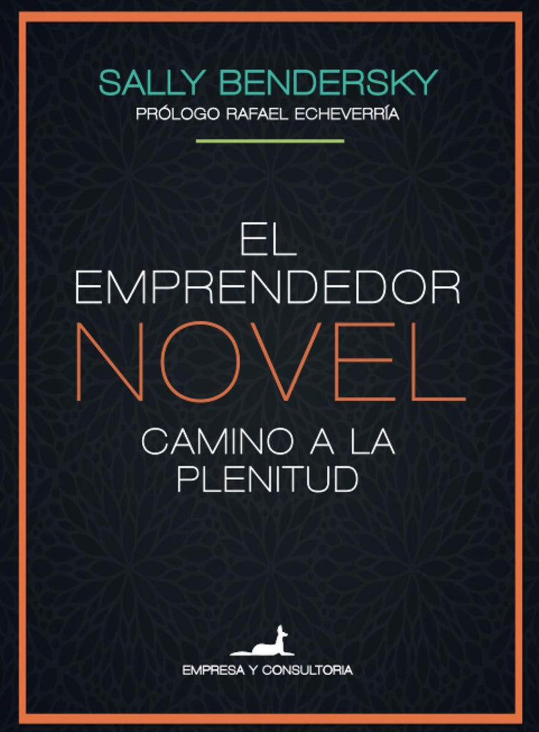 El emprendedor novel: Camino a la plenitud