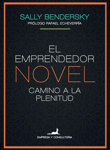 El emprendedor novel: Camino a la plenitud