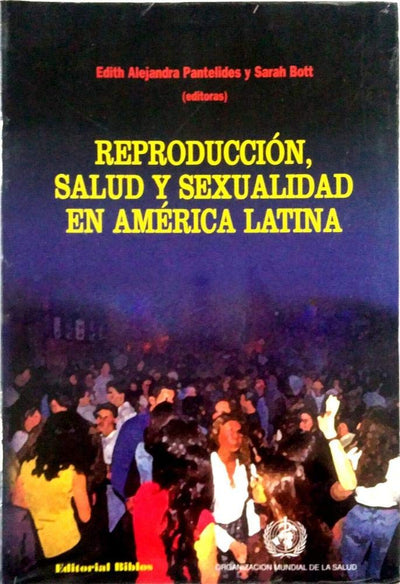 Reproduccion, Salud Y Sexualidad En America Latina (Spanish Edition)
