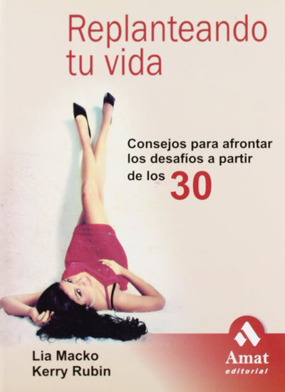 Replanteando tu vida: Consejos para afrontar los desafíos a partir de los 30