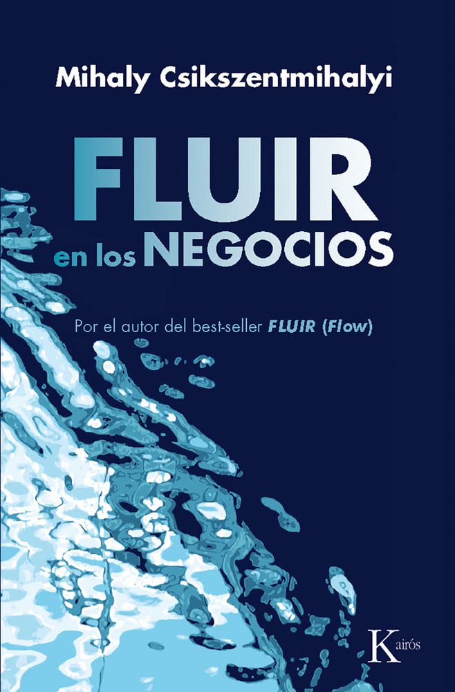 Fluir en los negocios: Liderazgo y creación en el mundo de la empresa