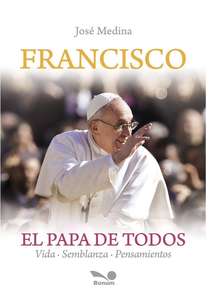 Francisco: El Papa de Todos