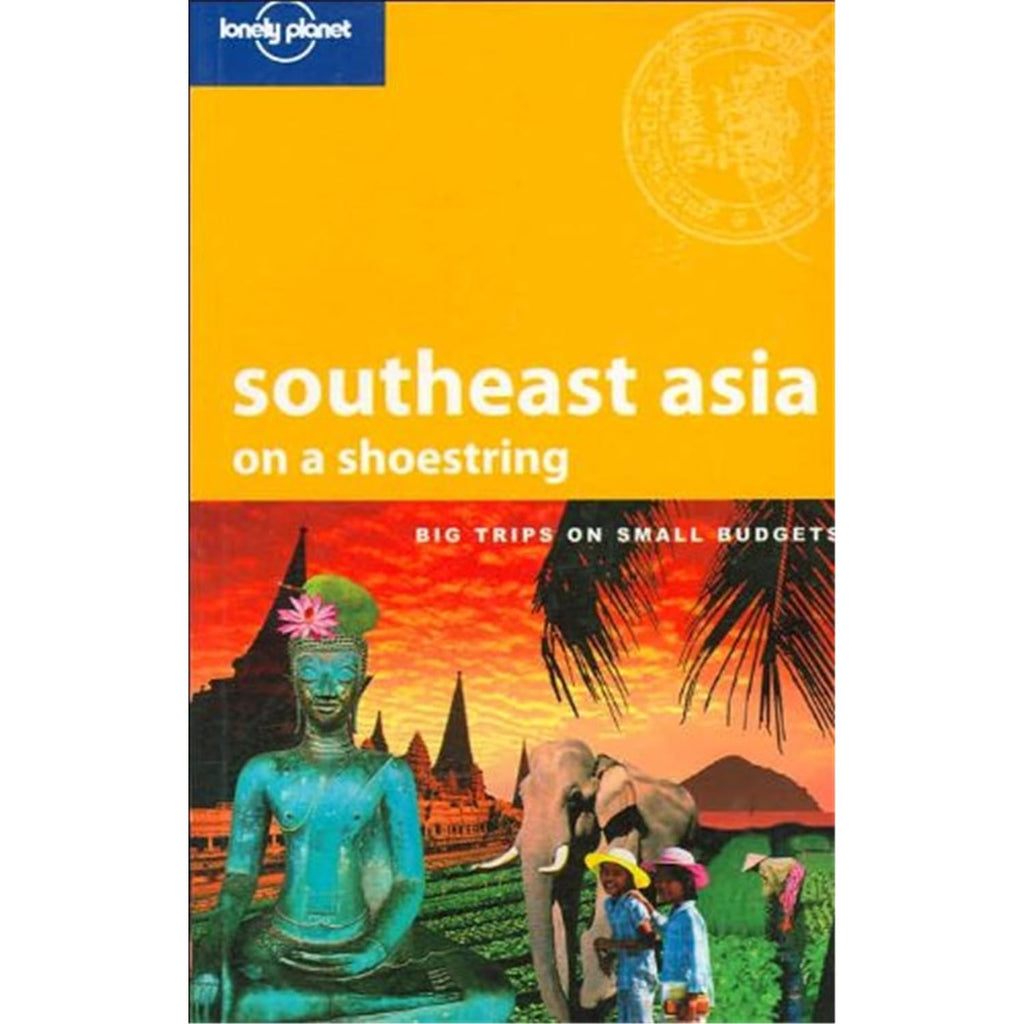 Lonely Planet Southeast Asia on a Shoestring (Lonely Planet Shoestring Guides)