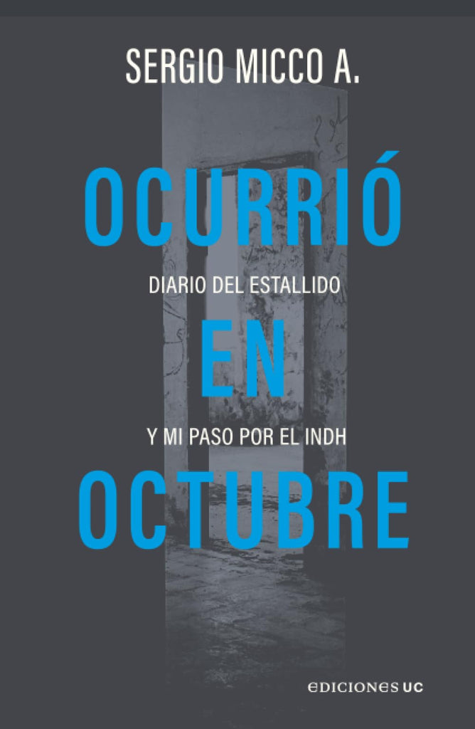 Ocurrió en Octubre: Diario del estallido y mi paso por el INDH